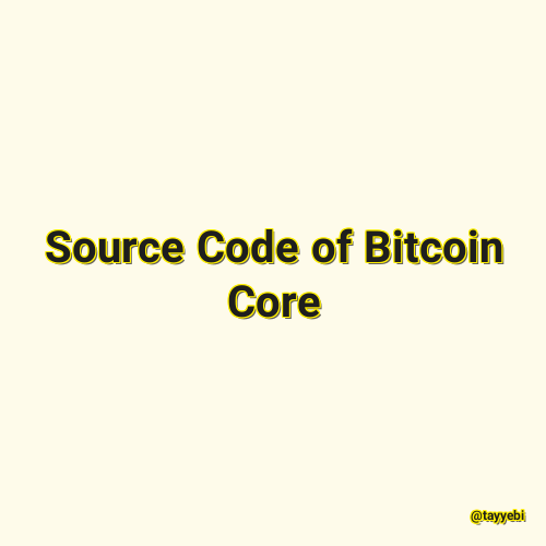 Source Code of Bitcoin Core