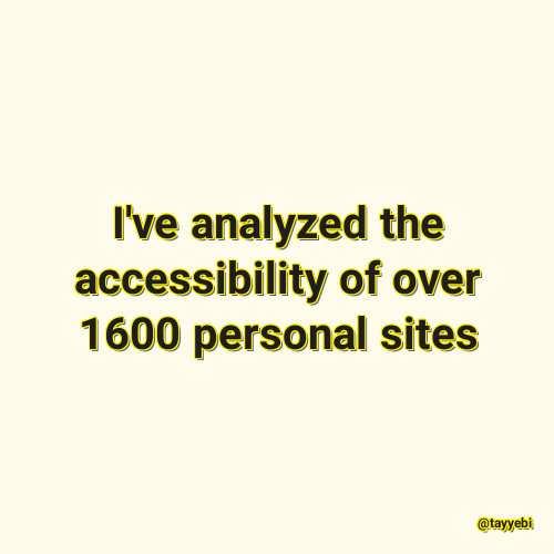 I've analyzed the accessibility of over 1600 personal sites