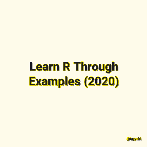 Learn R Through Examples (2020)