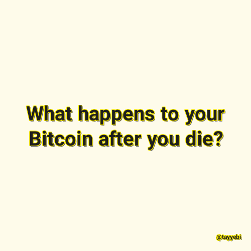 What happens to your Bitcoin after you die?