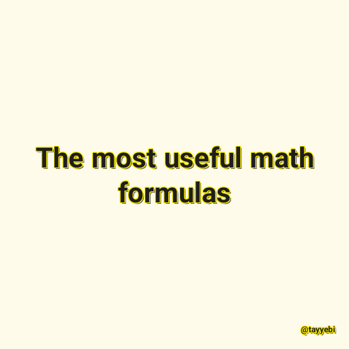 The most useful math formulas
