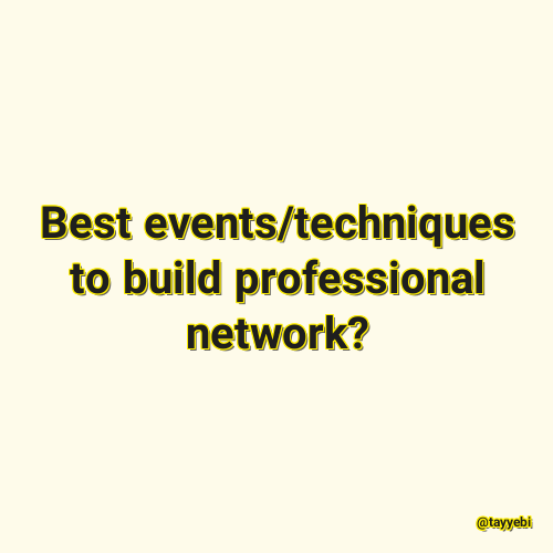 Best events/techniques to build professional network?