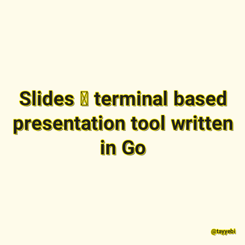 Slides – terminal based presentation tool written in Go